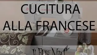 Tutorial di cucito: la cucitura alla francese (french seam)