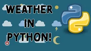 Build Your Own Weather App with Python - Fast and Easy for Beginners