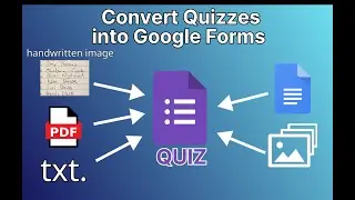 Convert Notes, Images, DOCX & PDFs into Google Forms Quiz | AI Quiz Generator to Create Google Forms