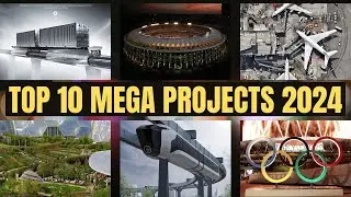 Top 10 MIND-BLOWING Megaprojects COMPLETING in 2024! ️#megaprojects