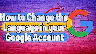 How to Change the Language in your Google Account?
