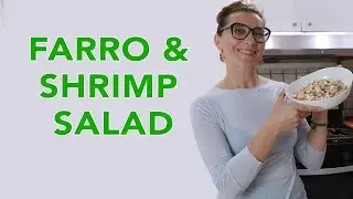 Farro and shrimp salad