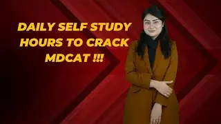 Daily self study 📚 hours to crack Mdcat!!!
