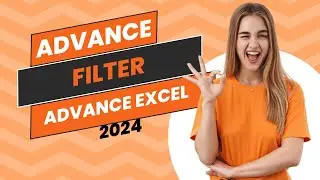 Advanced Filter in Excel in 2024 | Advance Excel Tutorial in Hindi 2024 | Advance Excel Full Course