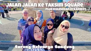 MVLOG #11 | Jalan ke Taksim Square dan Kadikoy bareng keluarga Bandung ! | Mixmarriage