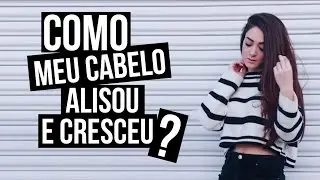 COMO MEU CABELO FICOU LISO E CRESCEU TANTO?
