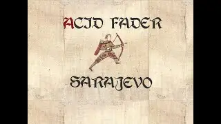 Acid Fader - Sarajevo (Medieval Cover)