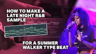 how to make late night rnb | summer walker type beat tutorial