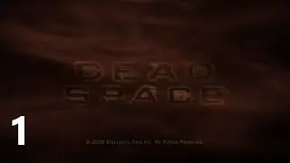 Dead Space 1 - Ep1 - Welcome to the Ishimura