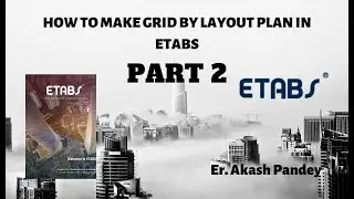 How to Make Grid | Layout Plan in ETABS ||Part 2||
