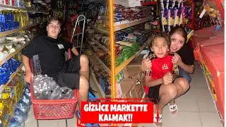 GECE GİZLİCE MARKETTE KALMAK !!