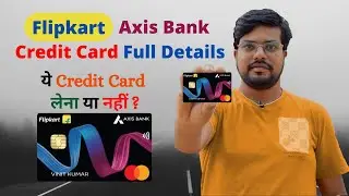 Flipkart Axis Bank Credit Card review | Benefits | Apply details in 2022