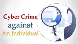 Cyber Crime against an Individual