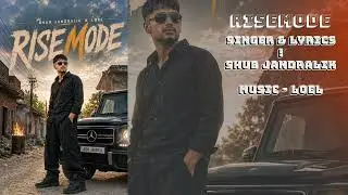 RISEMODE ⚡️ | Singer & Lyrics: SHUB JANDRALIK | Music: LOEL