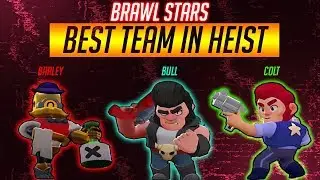 Brawl Stars  Best Team in Heist