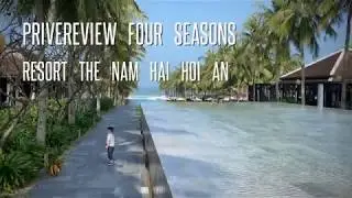 PriveReview 98 x Ngo Quang Anh: Dạo chơi Four Seasons Hoi An