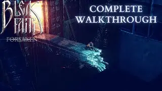 Bleak Faith: Forsaken Complete Walkthrough