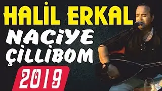 (YENİ) HALİL ERKAL - NACİYE & ÇİLLİ BOM