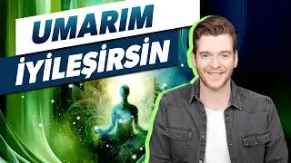 Umarım İyileşirsin (!)