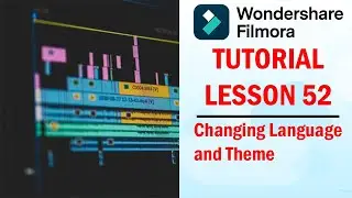 Filmora 13 | Tutorial - Lesson 52 - Changing Language and Theme