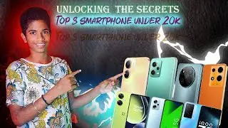 Unlocking the Secrets: TOP 8 Smartphones under 20k