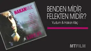 BENDEN MİDİR, FELEKTEN MİDİR?