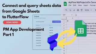 Connect and query sheets data | Project Management App | FlutterFlow + Google Sheets