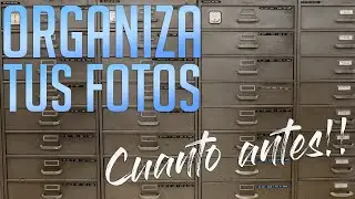 🤝 APRENDE a ORGANIZAR tu ARCHIVO FOTOGRÁFICO YA!!!