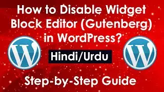 How to Disable Widget Block Editor (Gutenberg) in WordPress (Hindi/Urdu)