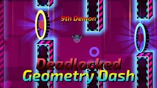 Deadlocked (9th Demon) | Geometry Dash