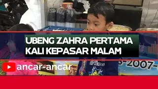 PERTAMA KALI UBENG ZAHRA KE PASAR MALAM