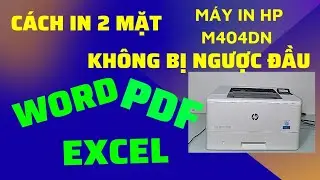 Cách in 2 mặt không bị ngược đầu trong Word Excel PDF trên máy in HP laserjet Pro M404dn
