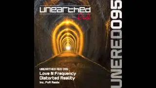 Love N Frequency - Distorted Reality (PvR Remix) [Unearthed Red]