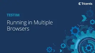 Testim: Running Tests in Multiple Browsers