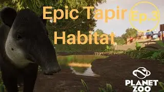 Tapir Habitat | Planet Zoo | Ep.3