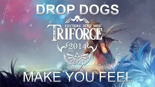 Drop Dogs - Make You Feel