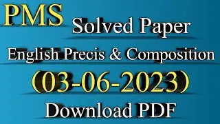 PMS English Precis and composition paper 2023 / PMS solved English and composition paper 2023 /