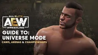 AEW Guide To: Universe Mode (60+ Wrestlers, 11 Arenas & 10 Championships) | WWE 2K22