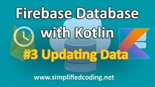 #3 Firebase Database with Kotlin Tutorial - Updating Data