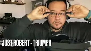 Just Robert - Triumph First Verse