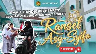 RANSEL ASY-SYIFA Ep. 4: Small Hand, Big Heart