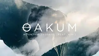 OAKUM - Mountain Passage (feat. Airi) (MUSIC VIDEO)