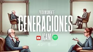 Generaciones ICAM... próximamente