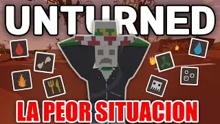 LA PEOR SITUACION POSIBLE DE UNTURNED