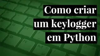 Como criar um keylogger em Python