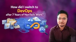 How did I switch to DevOps after 7 Years of NonTech Work