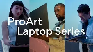 Introducing the ASUS ProArt Laptop Series 2024