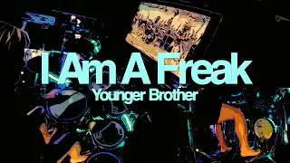 I Am A Freak,   Younger Brother   Short/Reel
