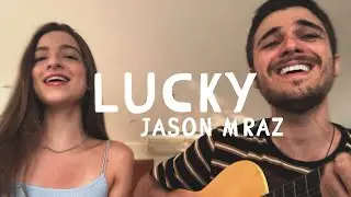 LUCKY - Jason Mraz (ft. Clara Chioro) [cover]