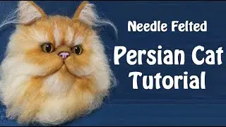 Persian Cat Doll - Needle felt cat wool doll | Needle felt tutorial